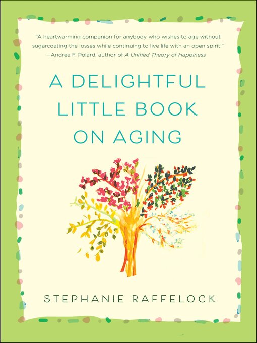 Title details for A Delightful Little Book On Aging by Stephanie Raffelock - Available